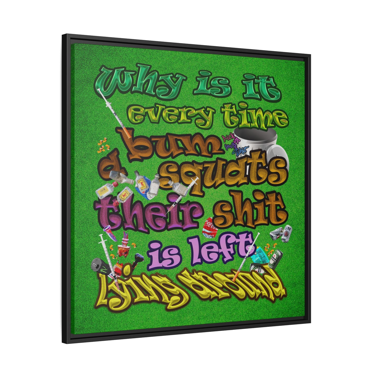 the bum's shit - framed canvas art (green turf)