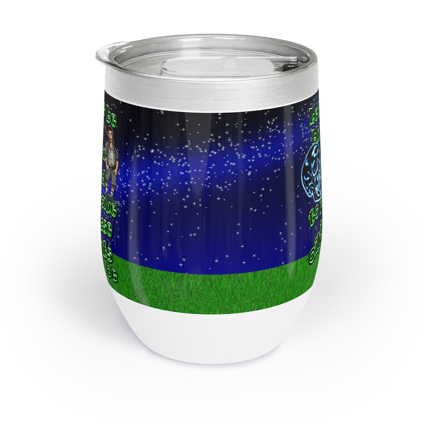 og - Chill Wine Tumbler ('snoops' background)