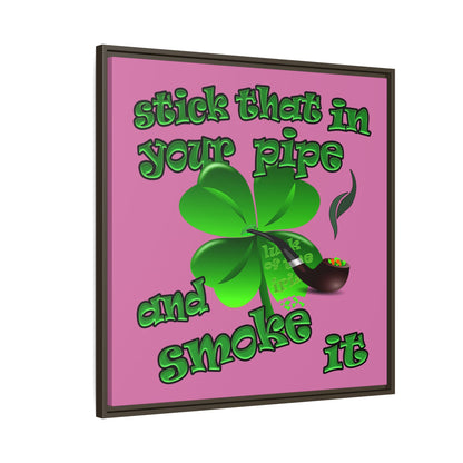 stick that in your pipe and smoke it - framed canvas art (light pink)