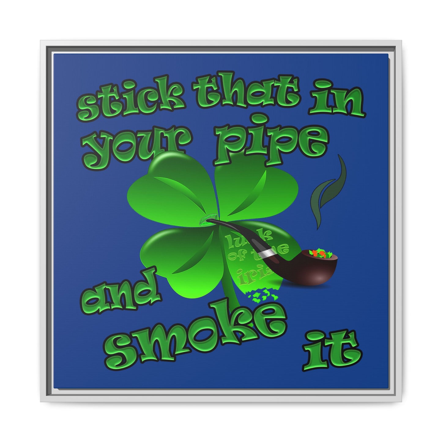stick that in your pipe and smoke it - framed canvas art (dark blue)