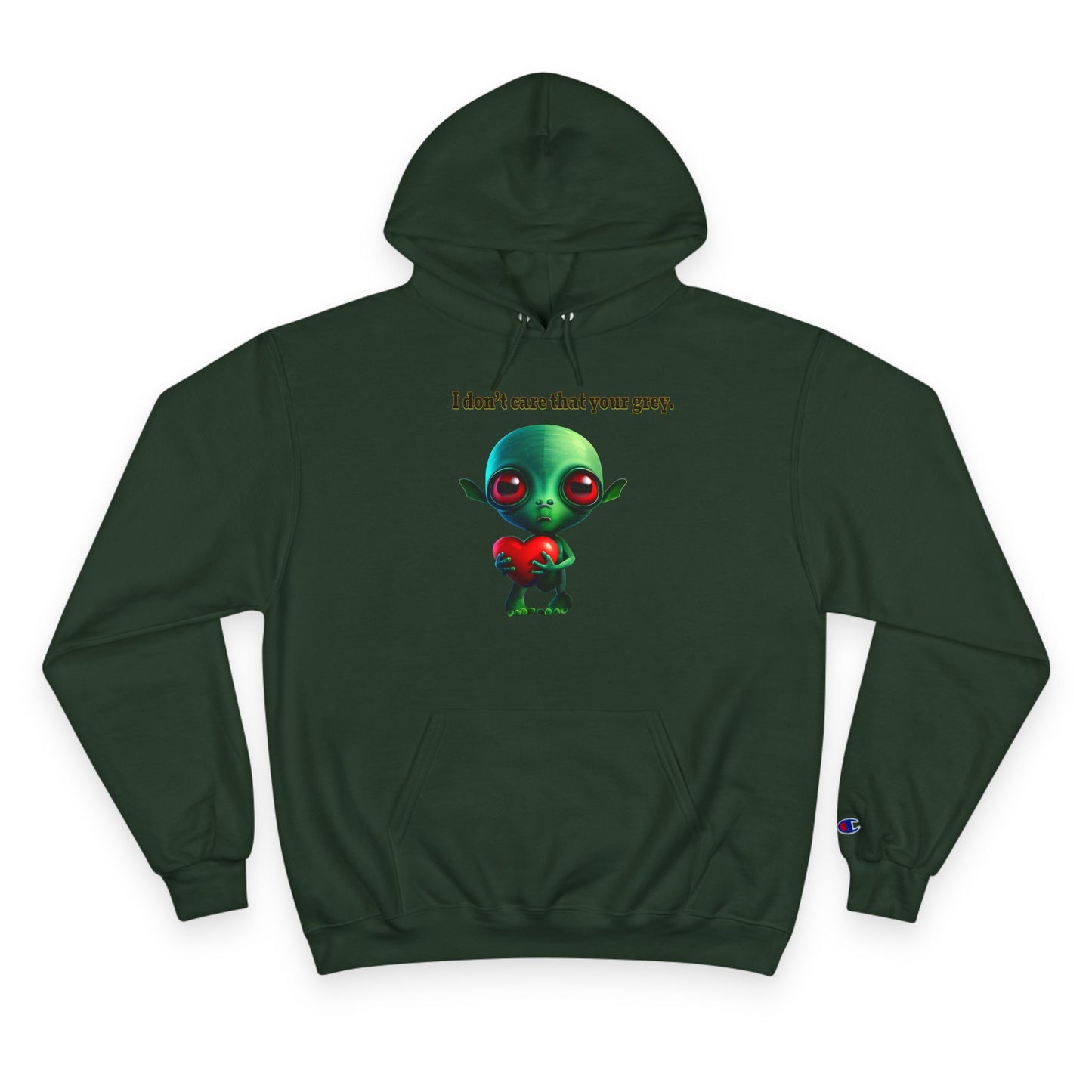 I don't care that your grey - Champion Hoodie