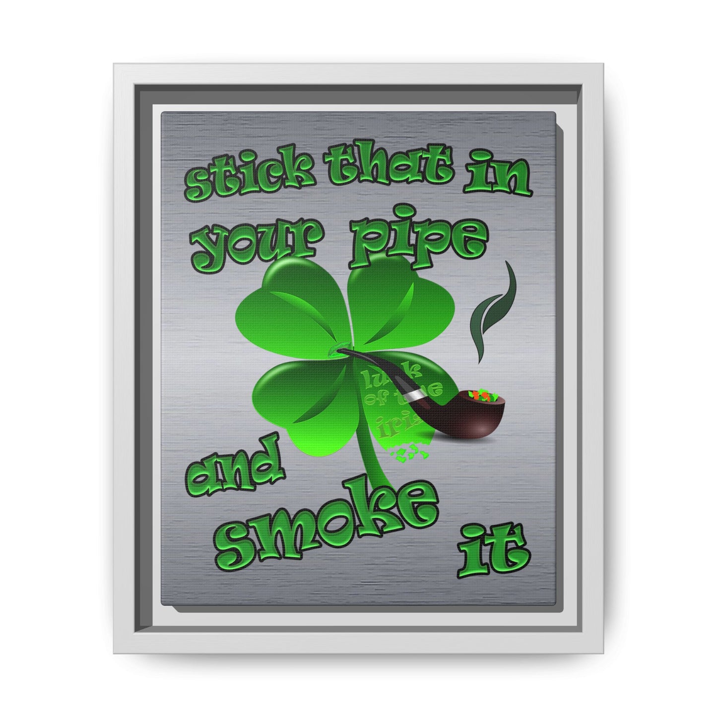 stick that in your pipe and smoke it - framed canvas art (brushed nickel)