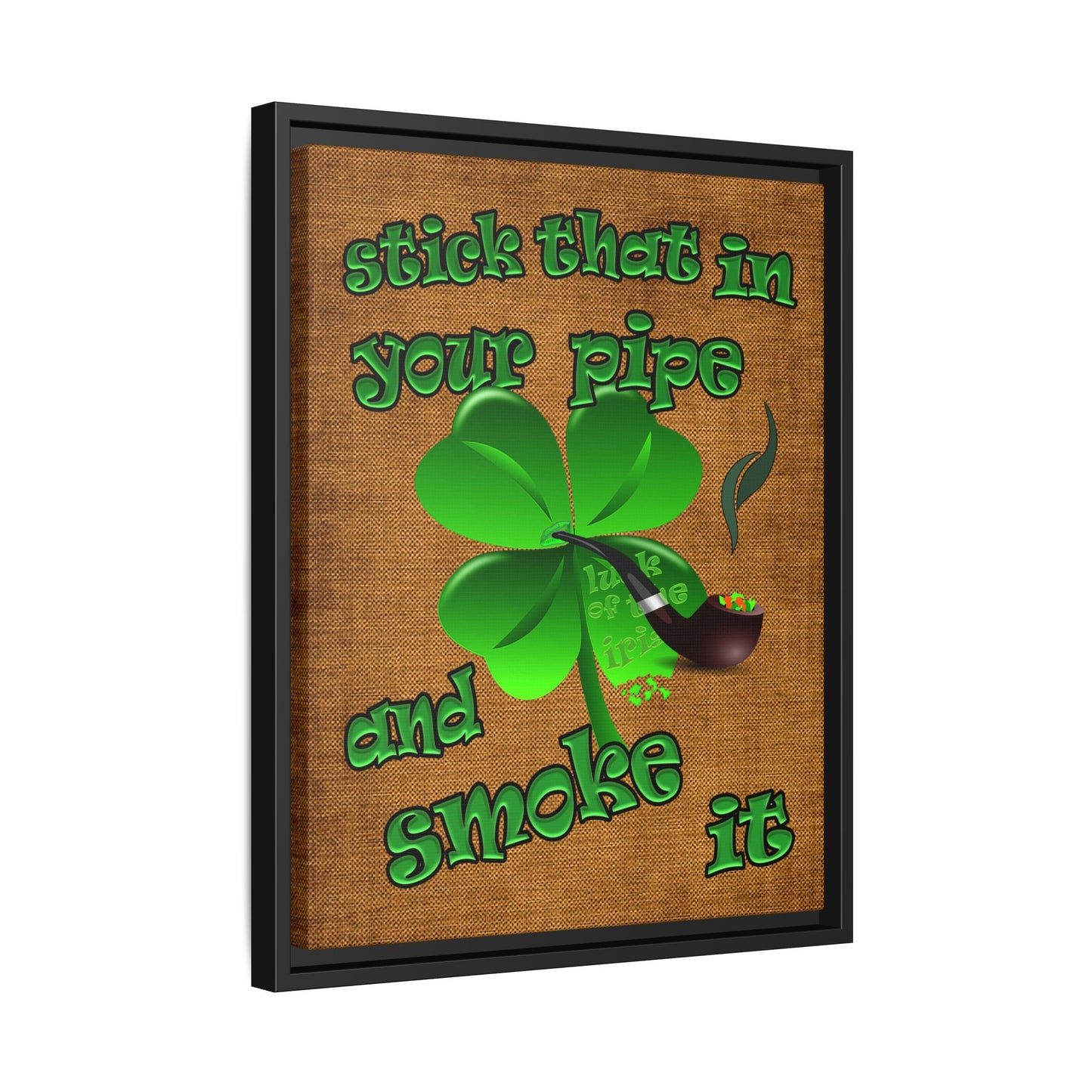 stick that in your pipe and smoke it - framed canvas art (brown papyrus)