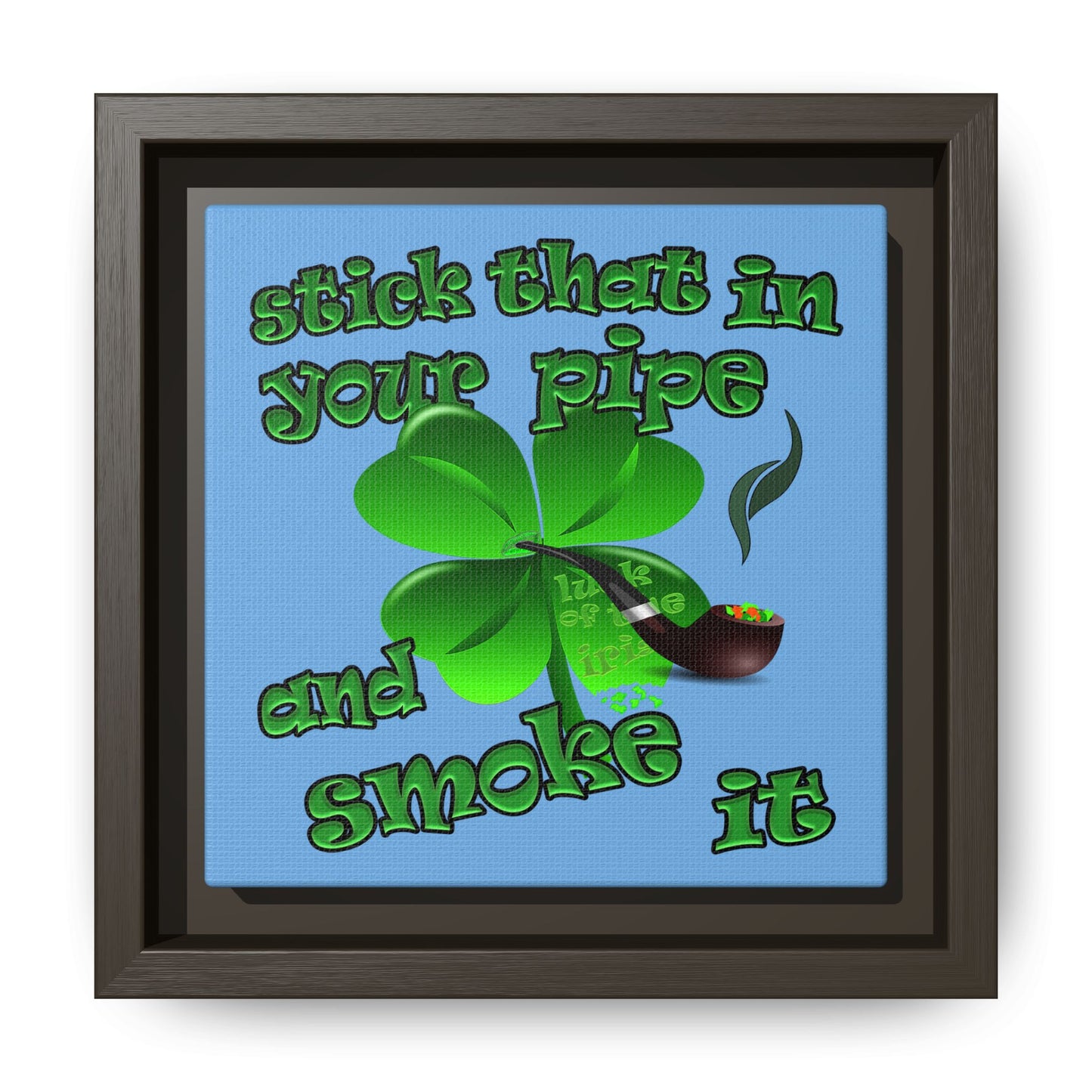 stick that in your pipe and smoke it - framed canvas art (light blue)