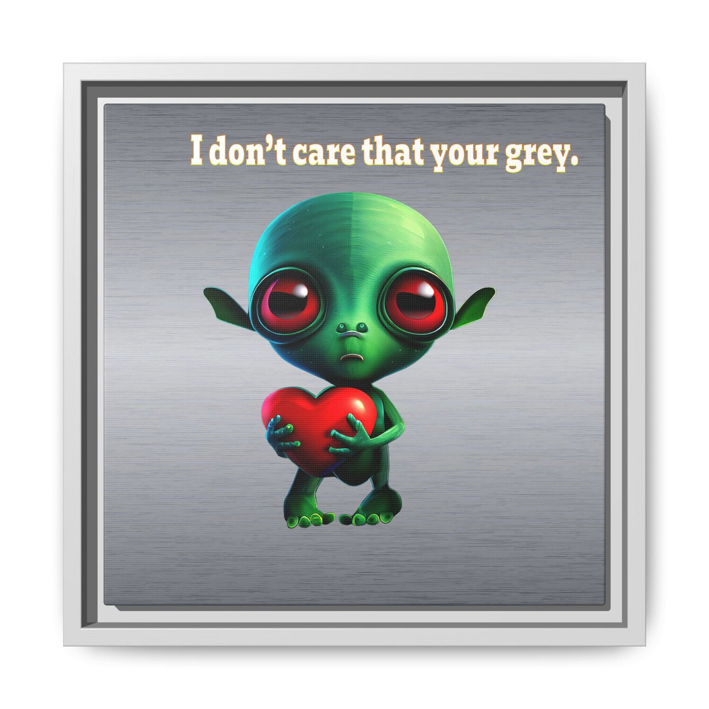 I don't care that your grey - framed canvas art (brushed nickel)
