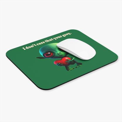 I don't care that your grey - Mouse Pad (Rectangle) (dark green)