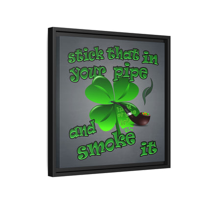 stick that in your pipe and smoke it - framed canvas art (grey-light grey)