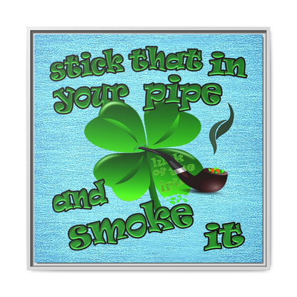 stick that in your pipe and smoke it - framed canvas art (faded blue)
