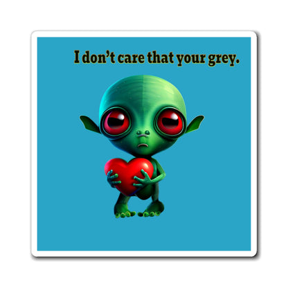 I don't care that your grey - Magnets - (turquoise)