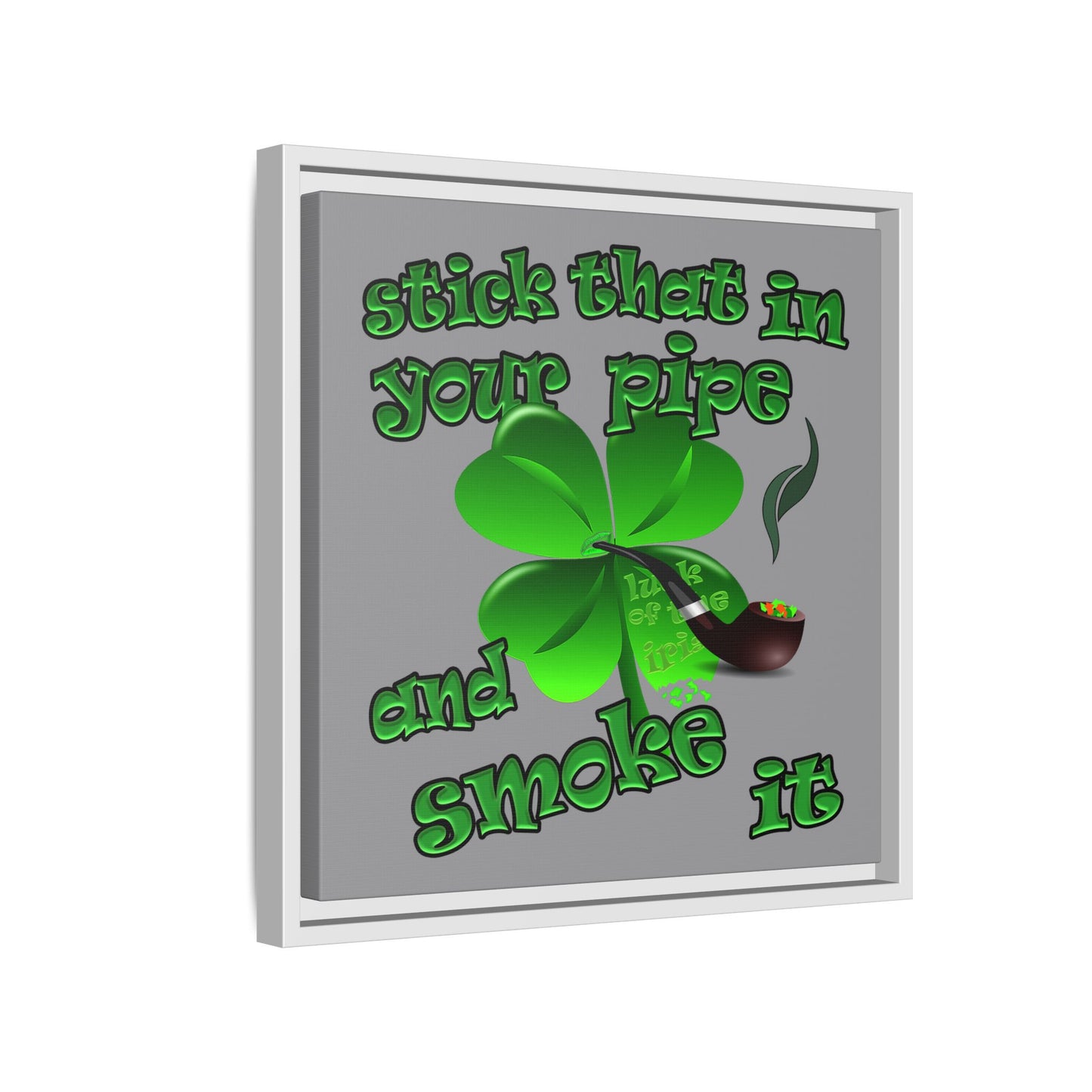 stick that in your pipe and smoke it - framed canvas art (grey)