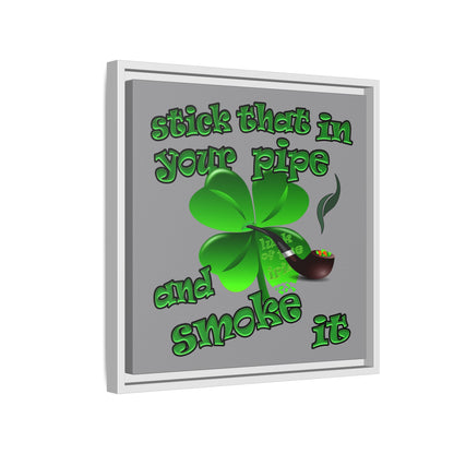 stick that in your pipe and smoke it - framed canvas art (grey)