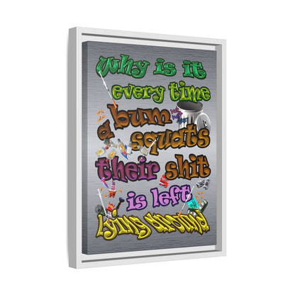 the bum's shit - framed canvas art (brushed nickel)