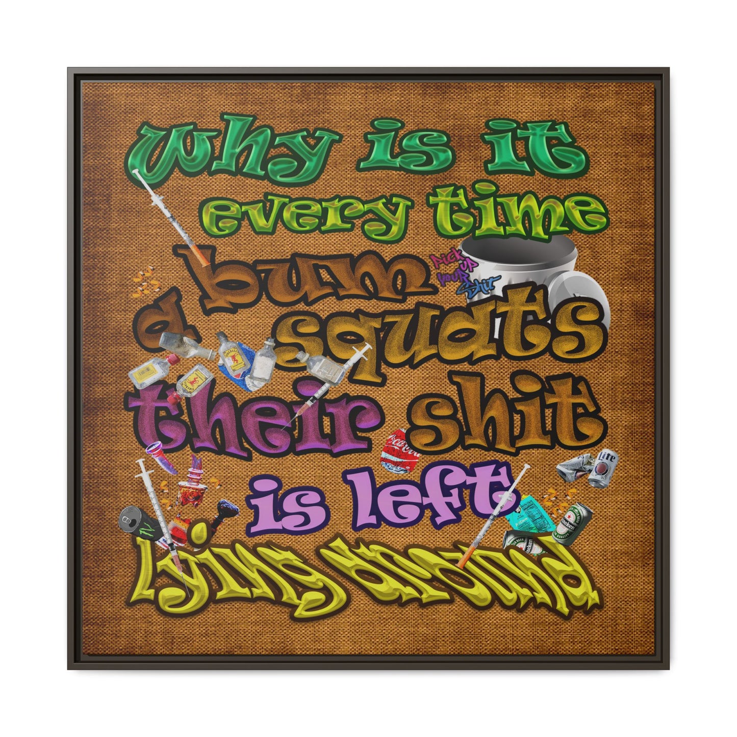 the bum's shit - framed canvas art (brown papyrus)