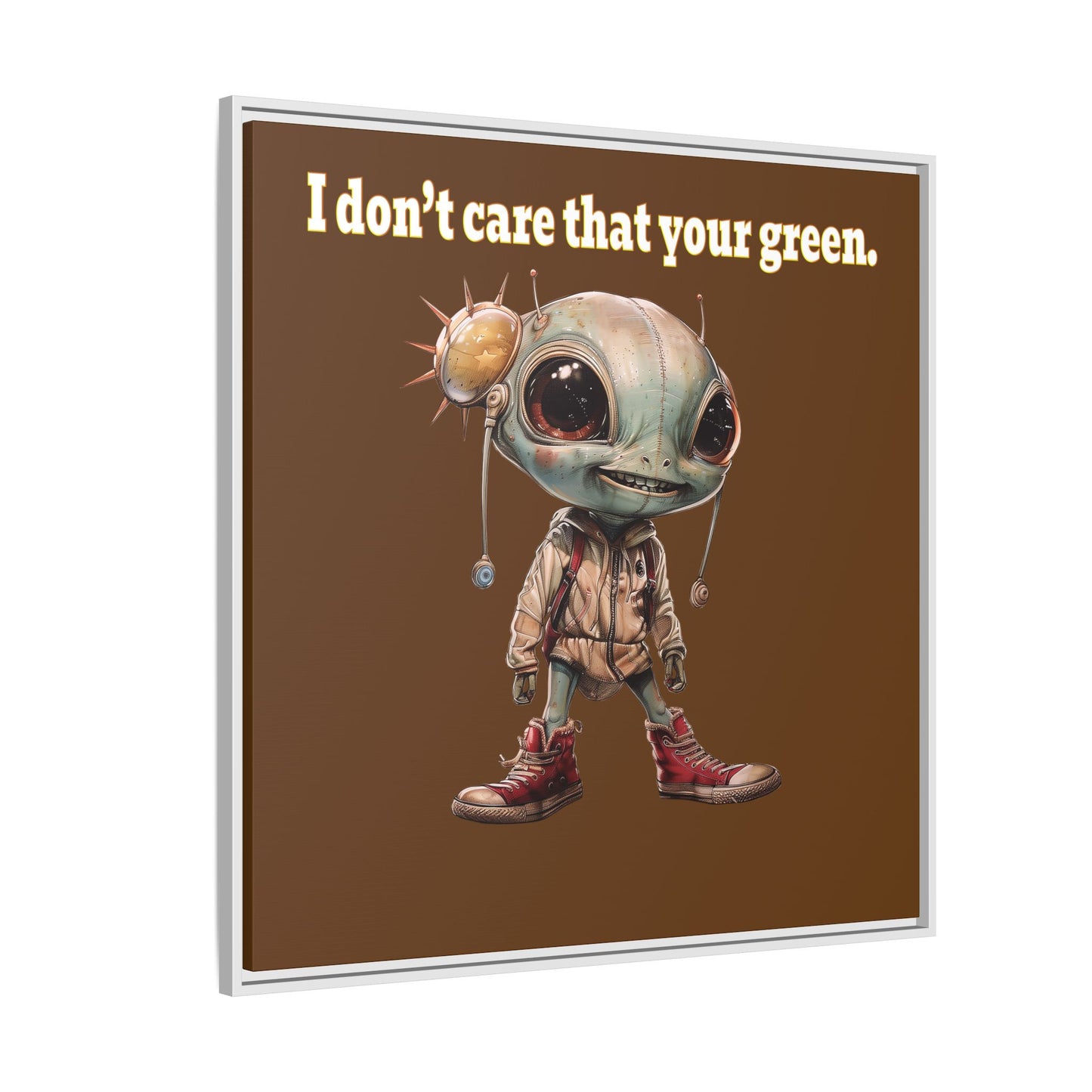 I don't care that your green - framed canvas art (brown)