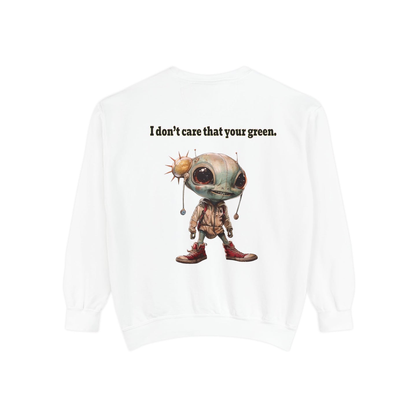 I don't care that your grey - Unisex Garment-Dyed Sweatshirt