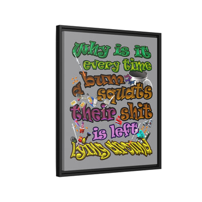 the bum's shit - framed canvas art (grey)
