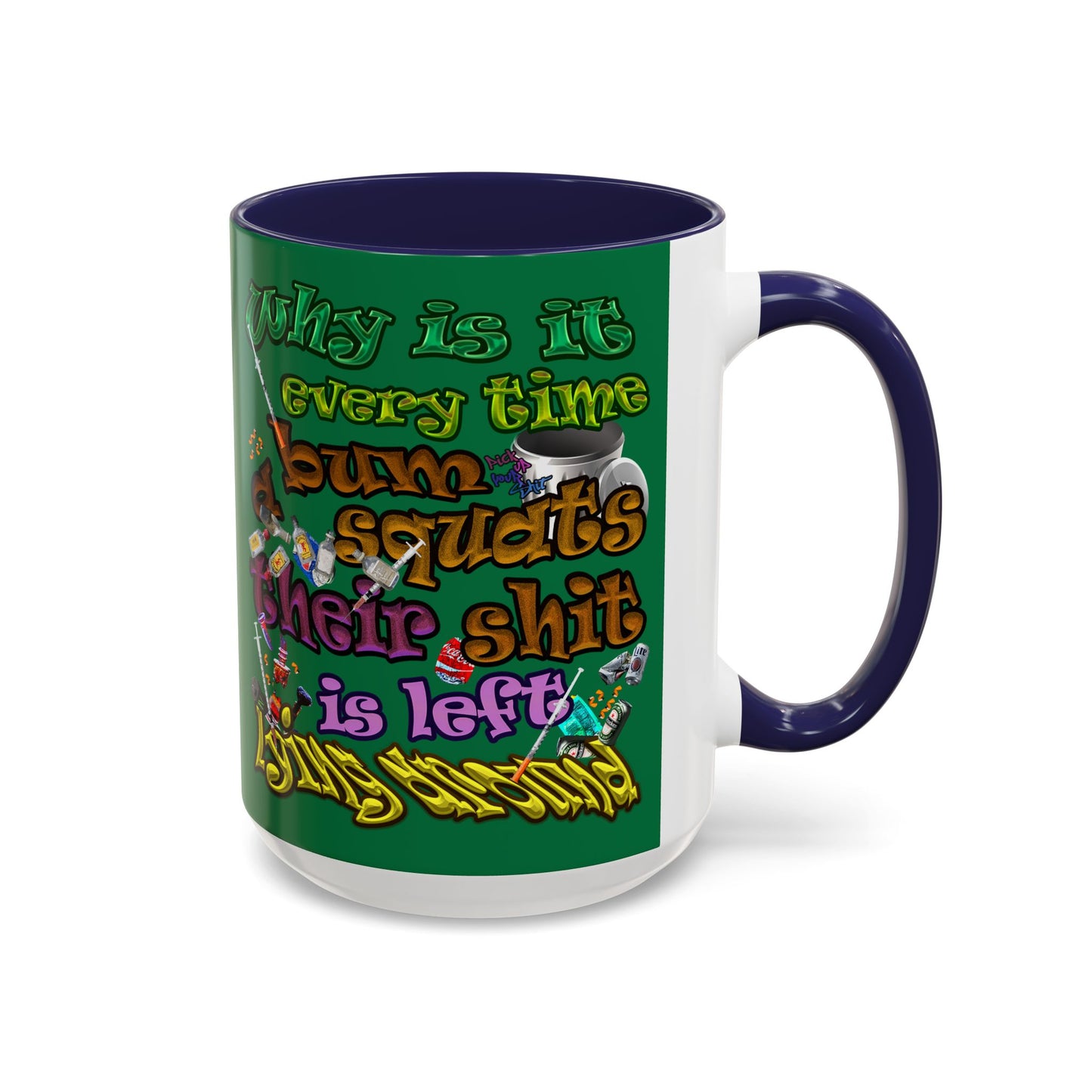 the bum's shit - Accent Mug (dark green)