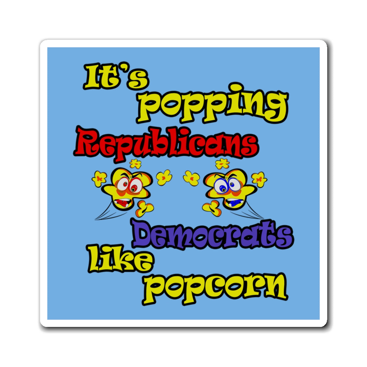 popping like popcorn - Magnets - (light blue)