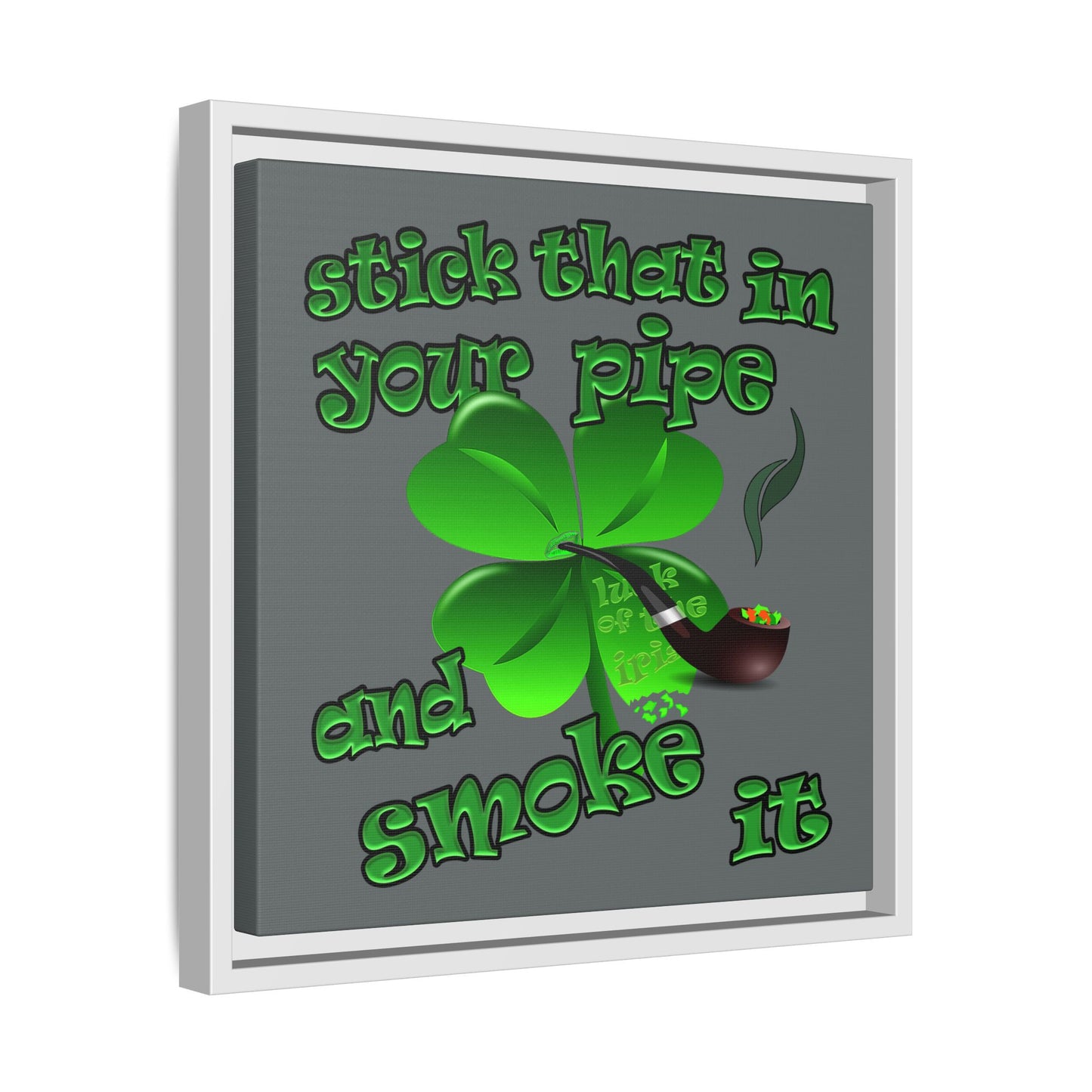 stick that in your pipe and smoke it - framed canvas art (dark grey)