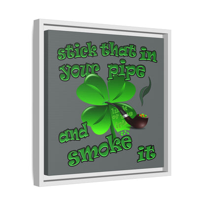 stick that in your pipe and smoke it - framed canvas art (dark grey)