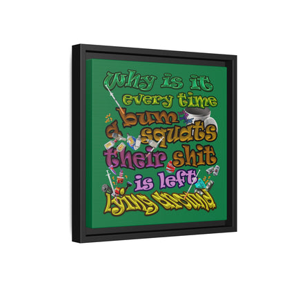 the bum's shit - framed canvas art (dark green)