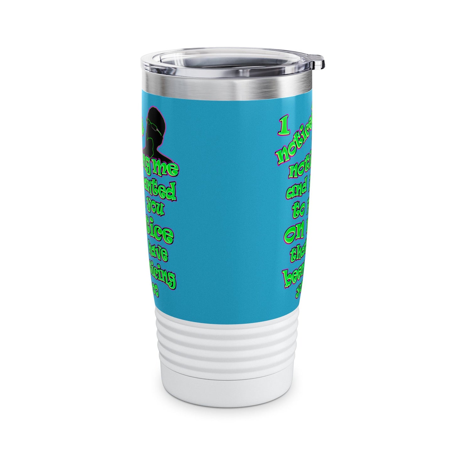 noticed you noticing - Ringneck Tumbler, 20oz (turquoise)