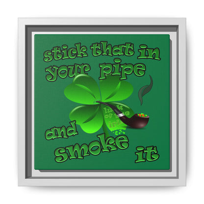 stick that in your pipe and smoke it - framed canvas art (dark green)