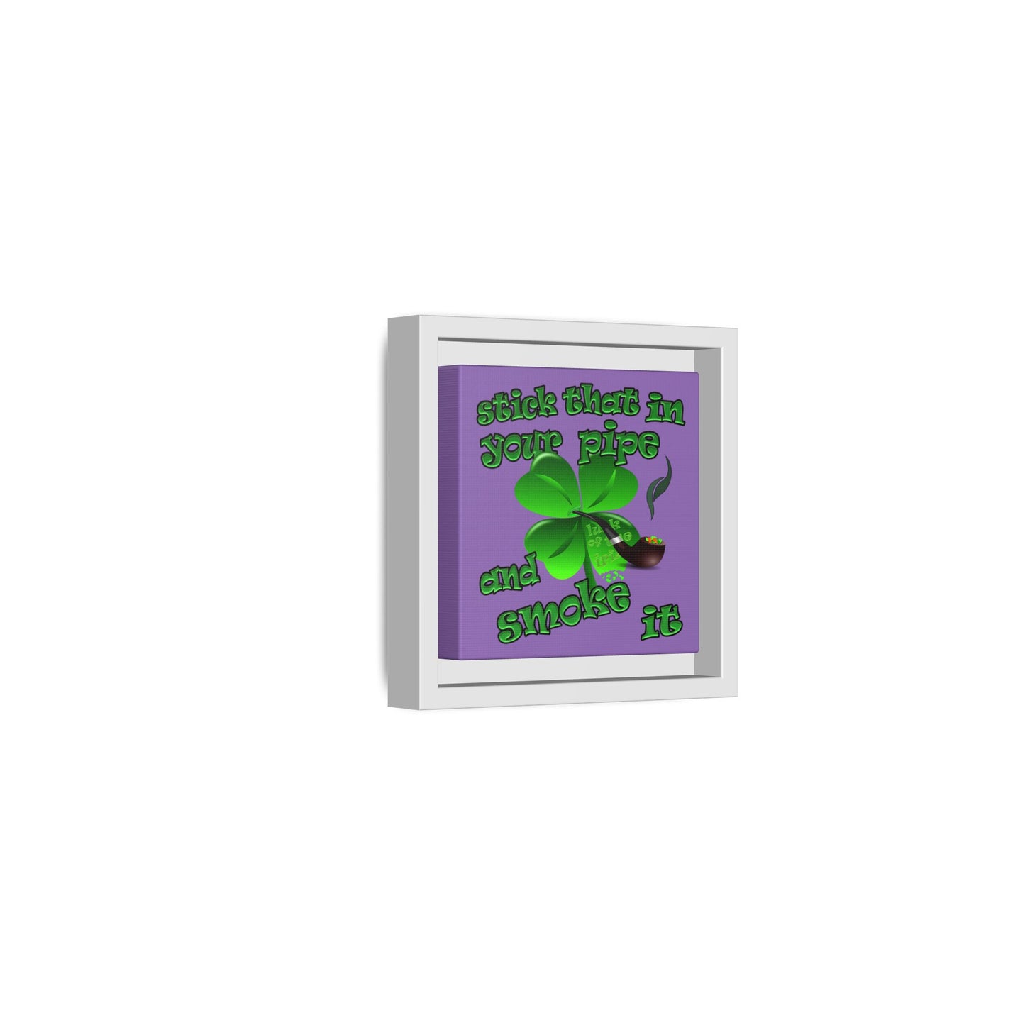 stick that in your pipe and smoke it - framed canvas art (light purple)