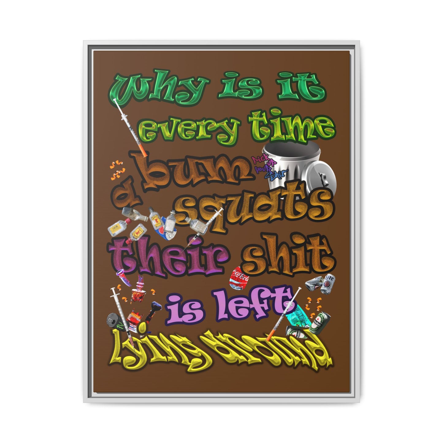 the bum's shit - framed canvas art (brown)