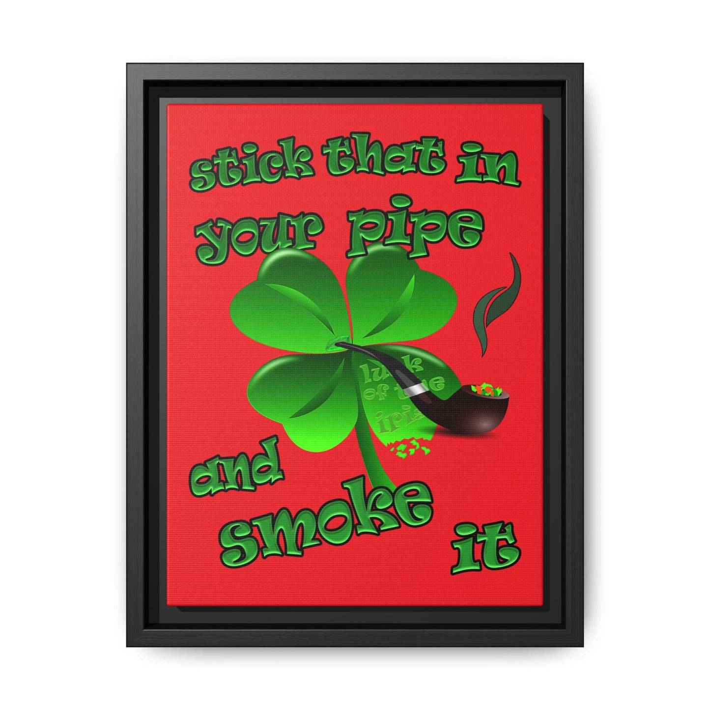 stick that in your pipe and smoke it - framed canvas art (red)