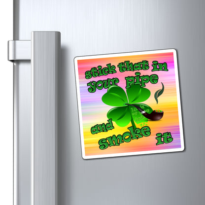stick that in your pipe and smoke it - Magnets - (color blur)