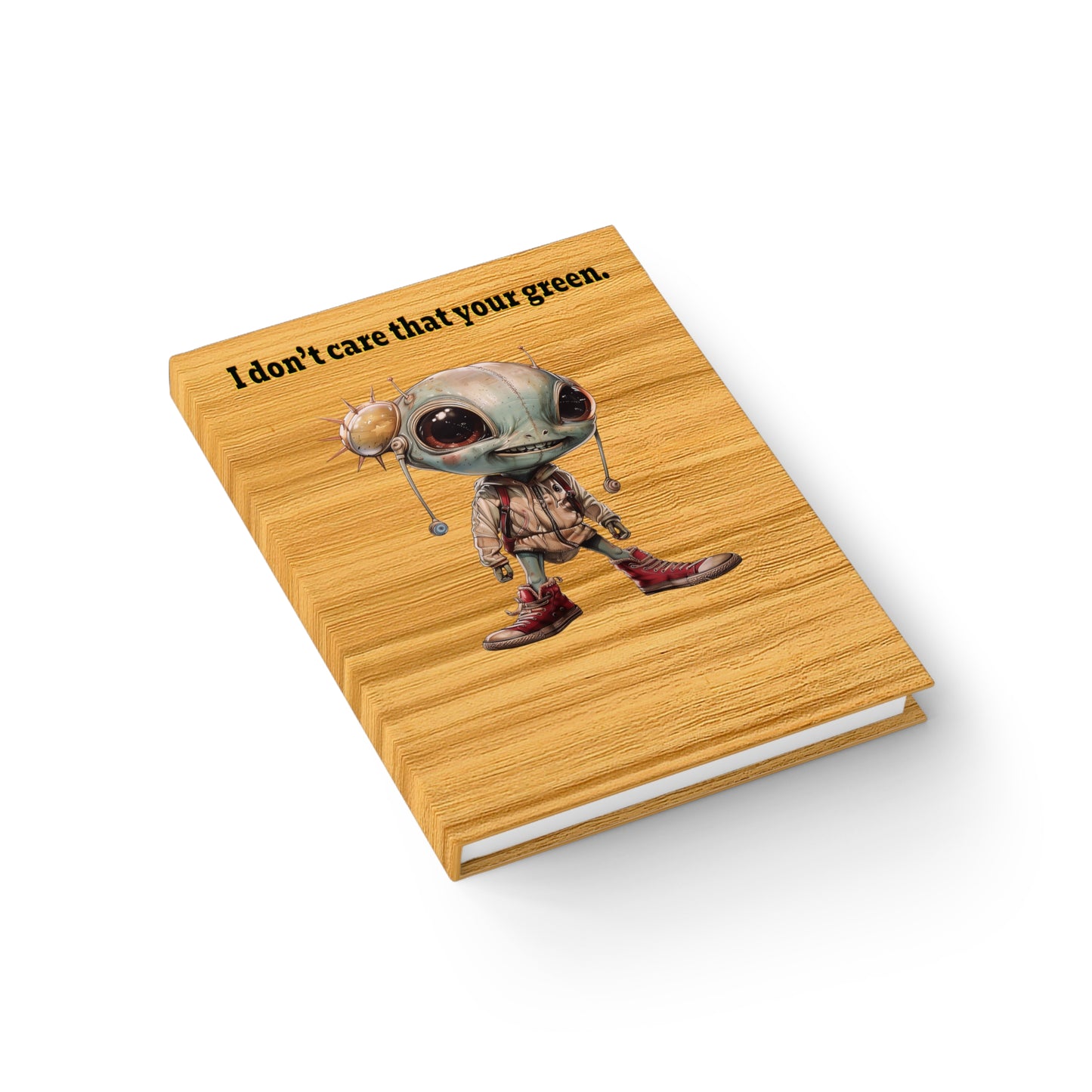 I don't care that your green - journal-lined (butterscotch wood finish)