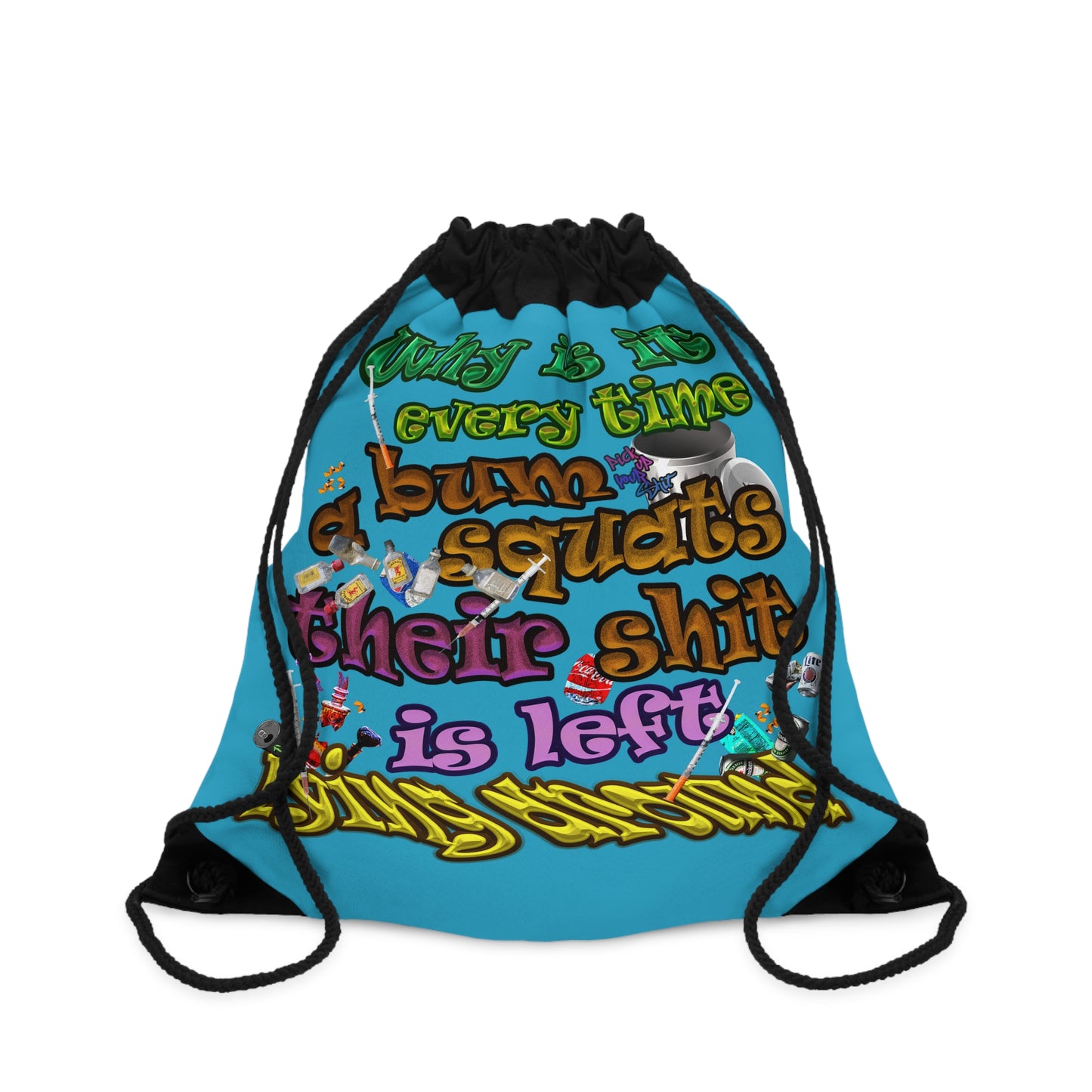 the bum's shit - Drawstring Bag (turquoise)