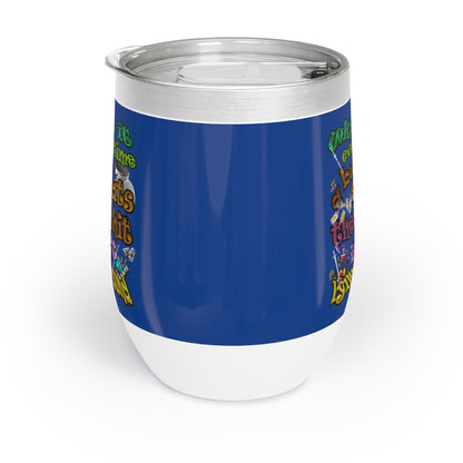 the bum's shit - Chill Wine Tumbler (dark blue)