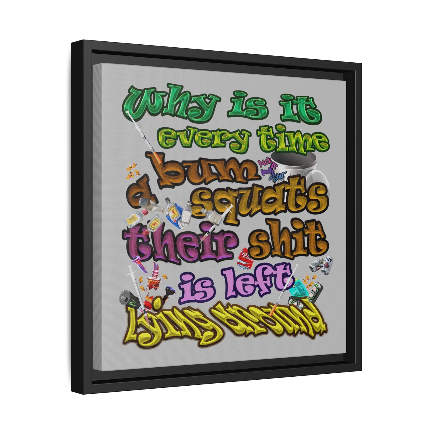 the bum's shit - framed canvas art (light grey)