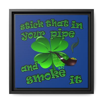 stick that in your pipe and smoke it - framed canvas art (dark blue)