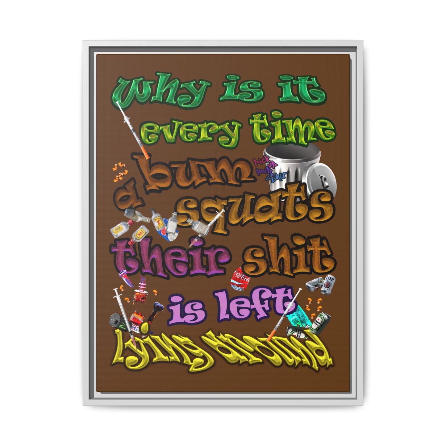 the bum's shit - framed canvas art (brown)