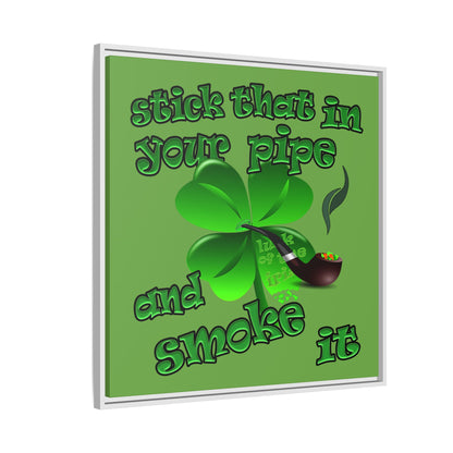 stick that in your pipe and smoke it - framed canvas art (green)