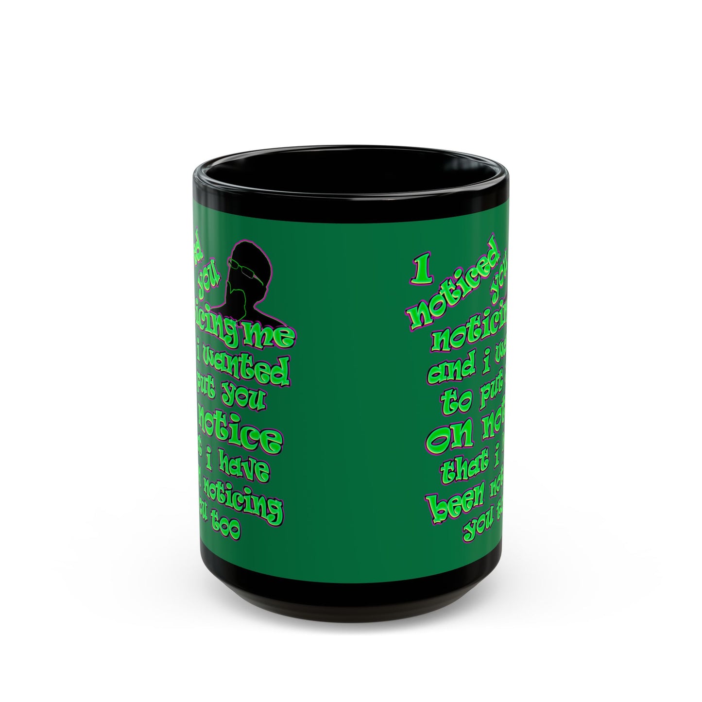 noticed you noticing - Black Mug (dark green)