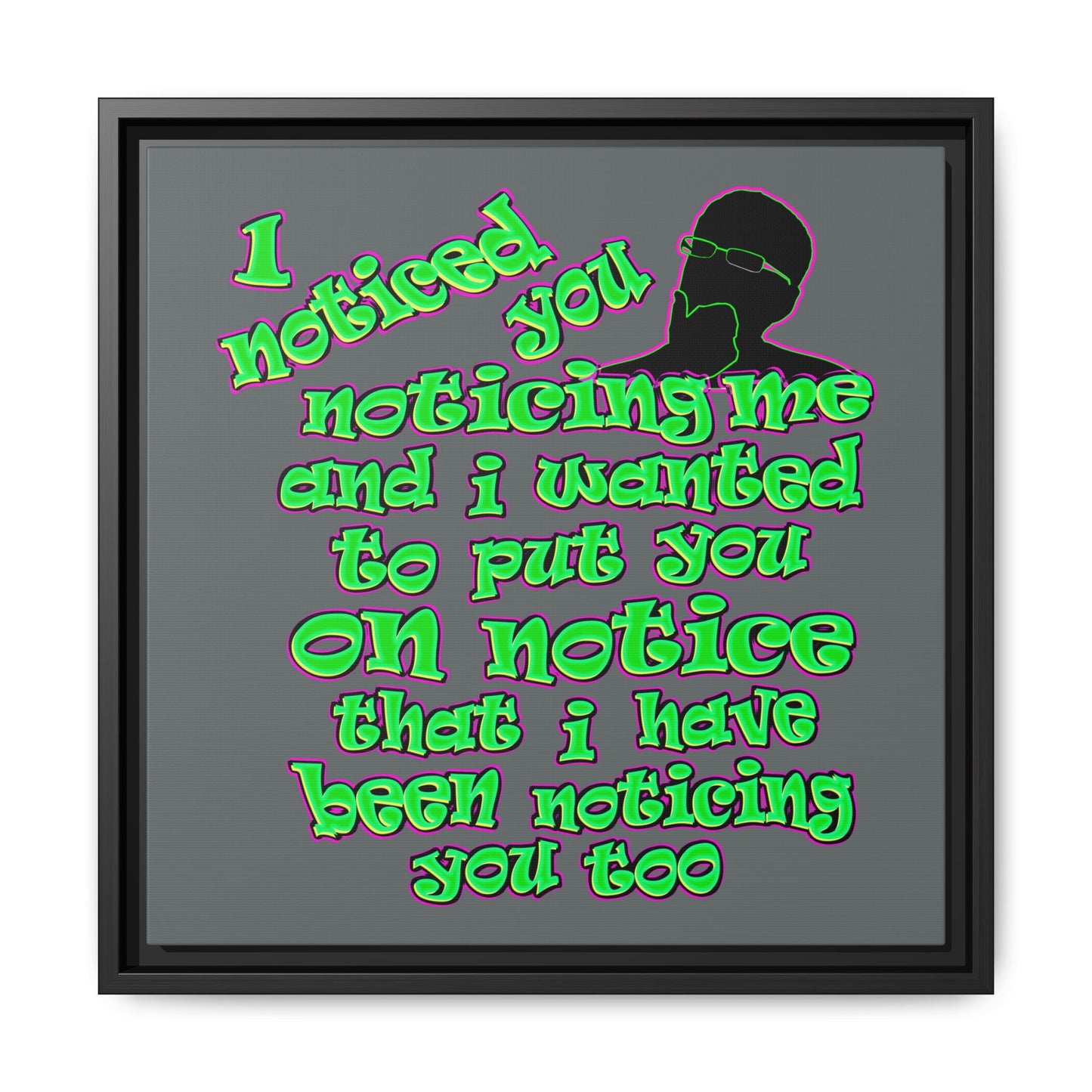 noticed you noticing - framed canvas art (dark grey)