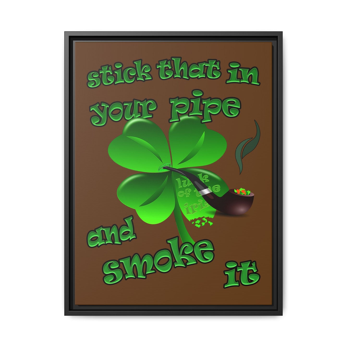 stick that in your pipe and smoke it - framed canvas art (brown)