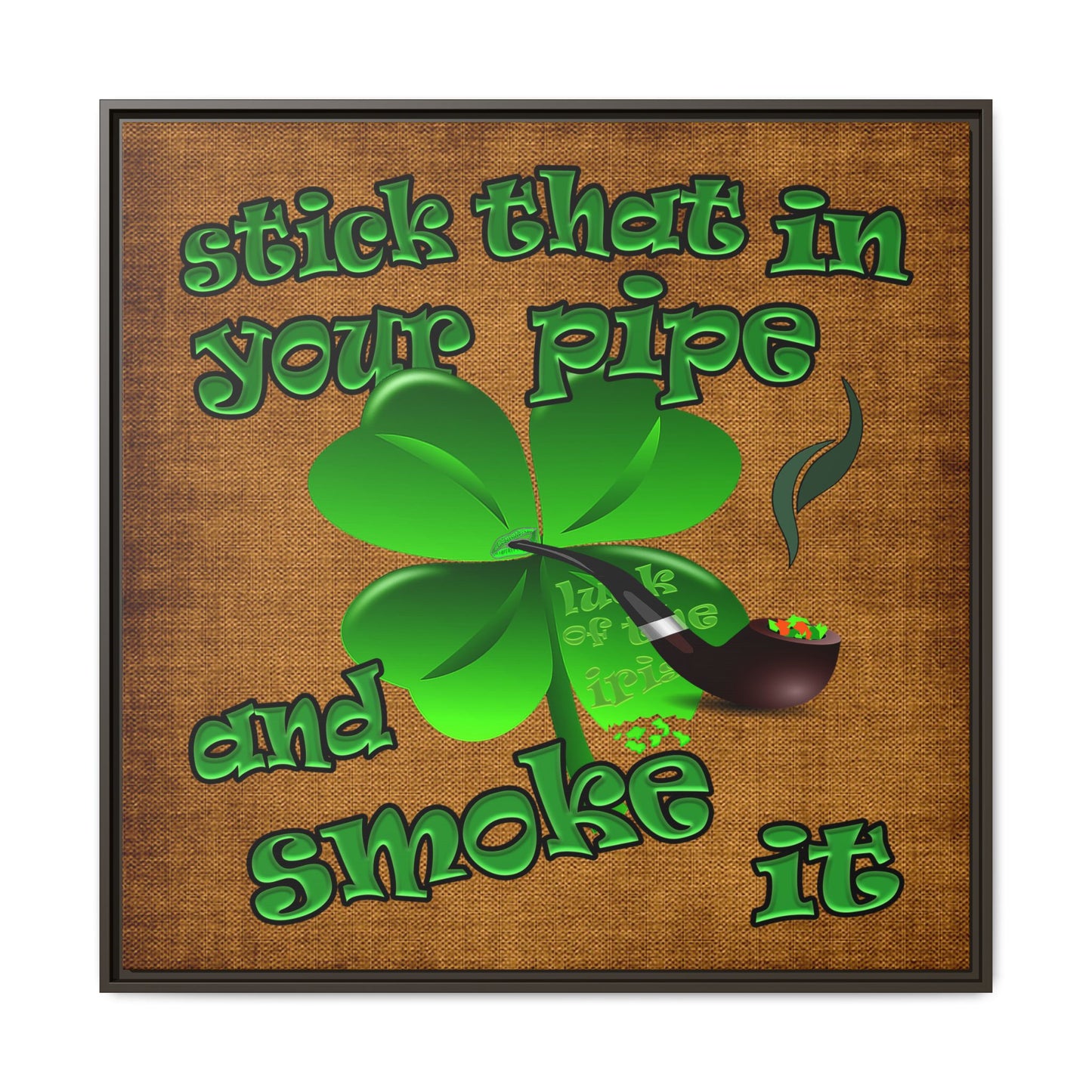 stick that in your pipe and smoke it - framed canvas art (brown papyrus)