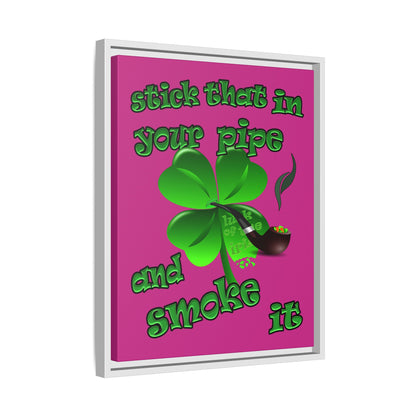 stick that in your pipe and smoke it - framed canvas art (pink)