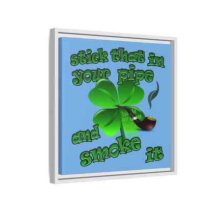 stick that in your pipe and smoke it - framed canvas art (light blue)