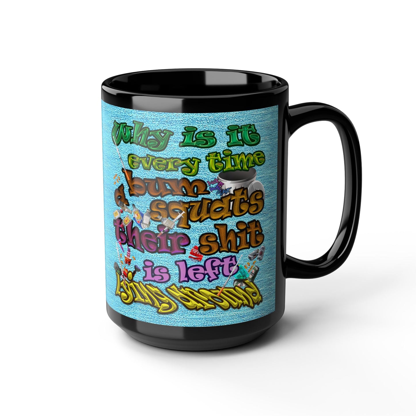 the bum's shit - Black Mug (faded blue)