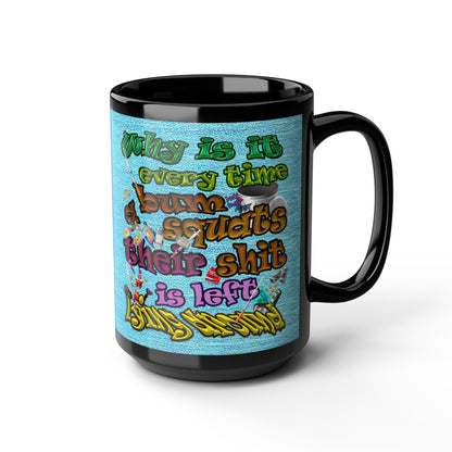 the bum's shit - Black Mug (faded blue)
