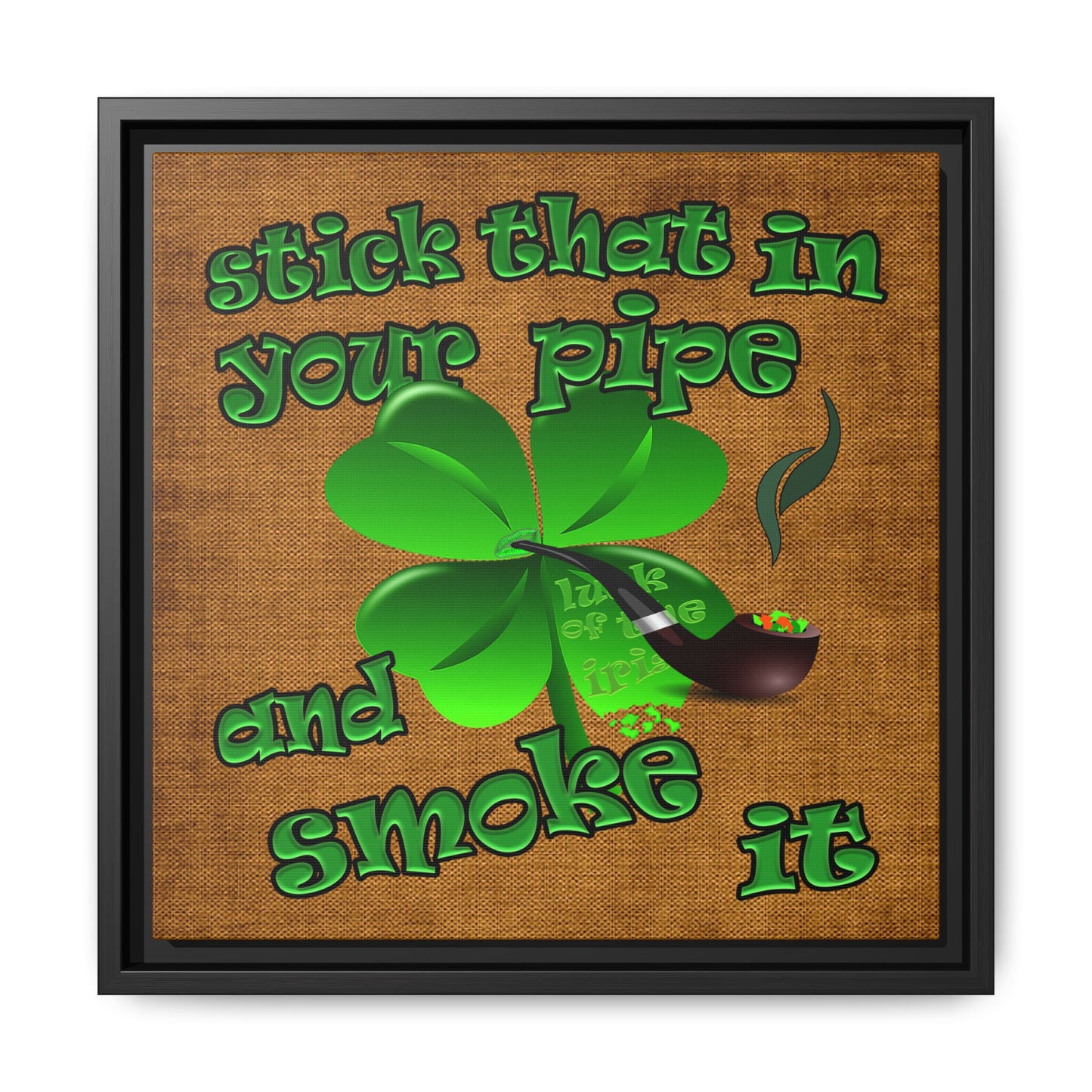 stick that in your pipe and smoke it - framed canvas art (brown papyrus)