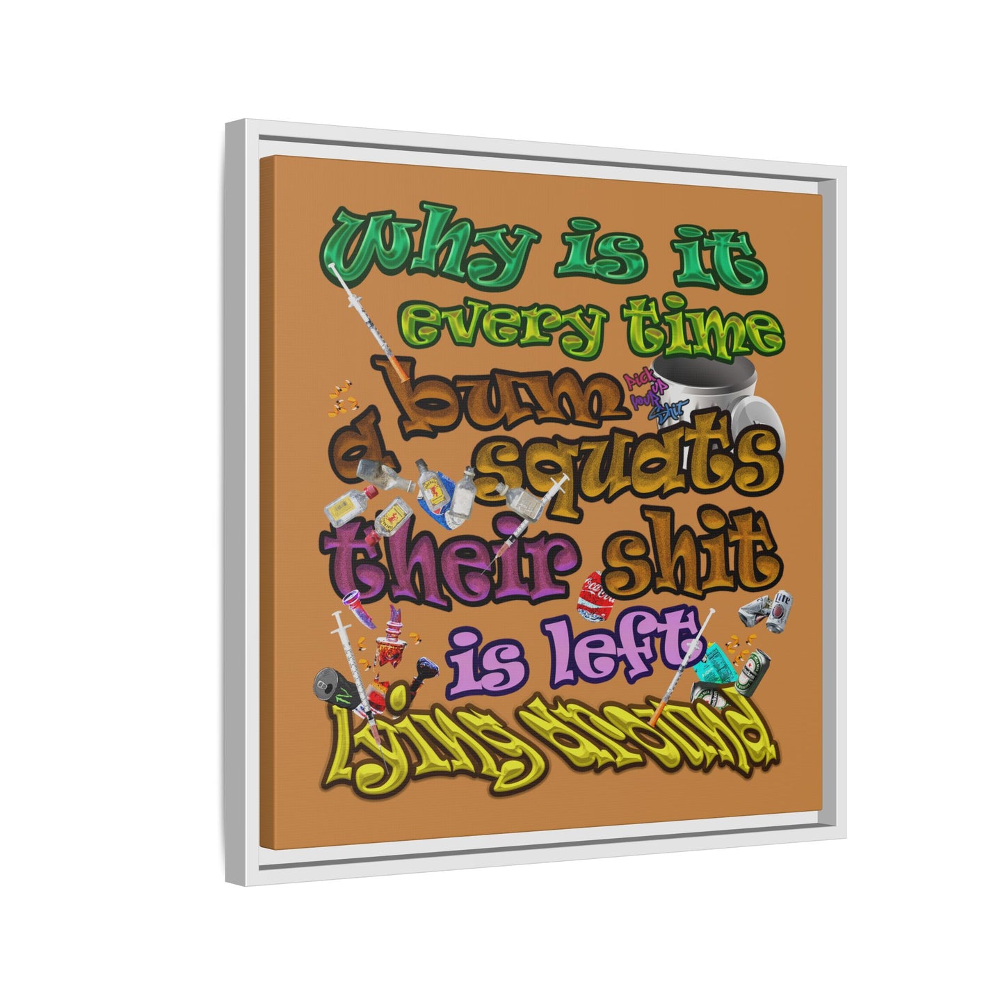 the bum's shit - framed canvas art (light brown)