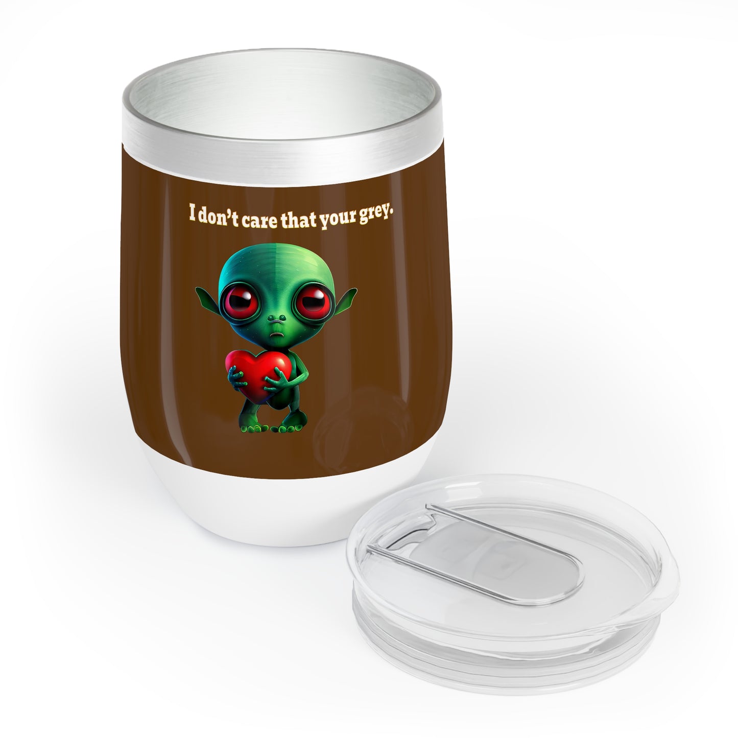 I don't care that your grey - Chill Wine Tumbler (brown)