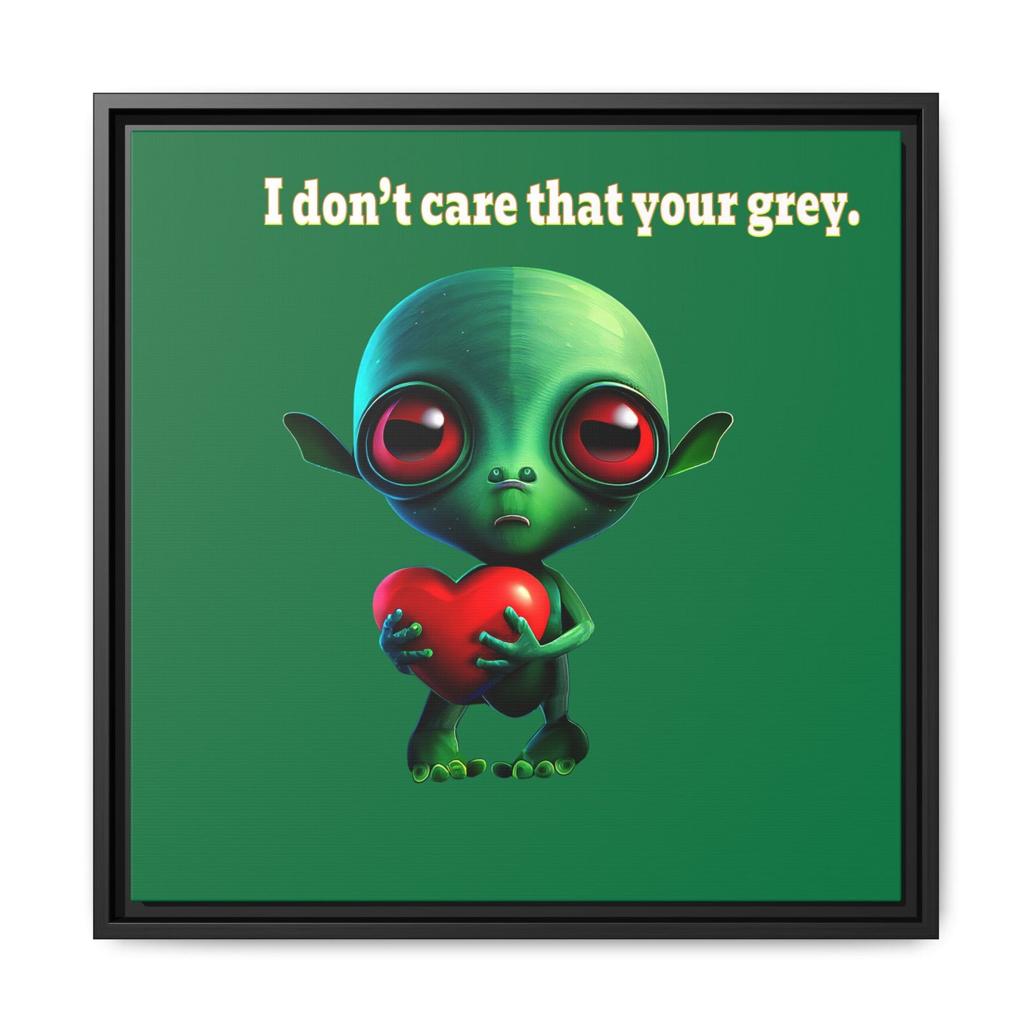 I don't care that your grey - framed canvas art (dark green)